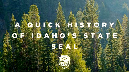 A Quick History of Idaho’s State Seal